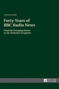 bokomslag Forty Years of BBC Radio News