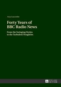 bokomslag Forty Years of BBC Radio News