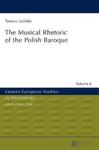 bokomslag The Musical Rhetoric of the Polish Baroque