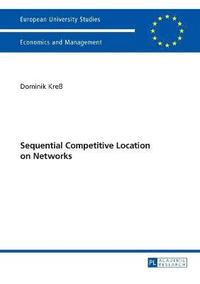 bokomslag Sequential Competitive Location on Networks