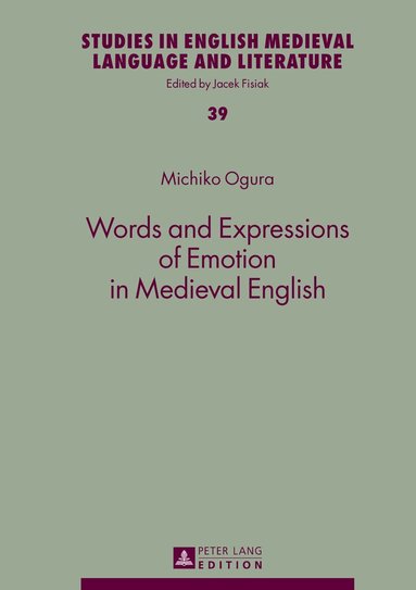 Michiko Ogura - Words and Expressions of Emotion in Medieval English, Inbunden