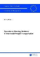 Operational Planning Problems in Intermodal Freight Transportation 1