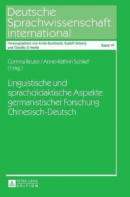 Corinna Reuter, Anne-Kathrin Schlief - Linguistische Und Sprachdidaktische Aspekte Germanistischer Forschung Chinesisch-Deutsch, Inbunden