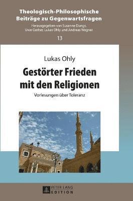 Lukas Ohly - Gestoerter Frieden mit den Religionen, Inbunden