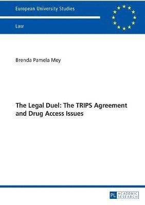 bokomslag Legal Duel: The TRIPS Agreement and Drug Access Issues