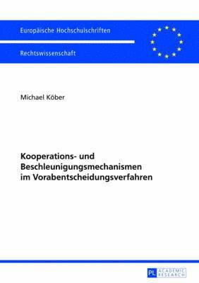 bokomslag Kooperations- Und Beschleunigungsmechanismen Im Vorabentscheidungsverfahren