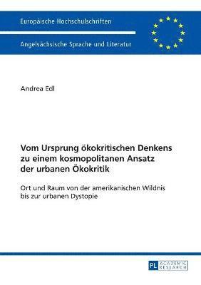 bokomslag Vom Ursprung oekokritischen Denkens zu einem kosmopolitanen Ansatz der urbanen Oekokritik