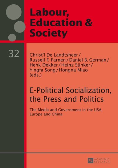 Christ´l De Landtsheer, Daniel B. German - E-Political Socialization, the Press and Politics, Inbunden