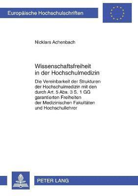 Nicklars Achenbach - Wissenschaftsfreiheit in der Hochschulmedizin, Häftad
