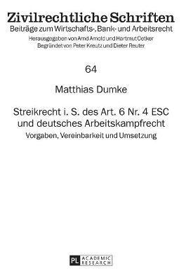 Matthias Dumke - Streikrecht i. S. des Art. 6 Nr. 4 ESC und deutsches Arbeitskampfrecht, Inbunden