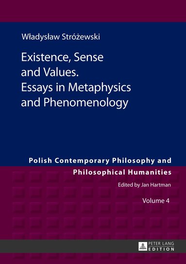 Sebastian Kołodziejczyk, Jan Hartman - Existence, Sense and Values. Essays in Metaphysics and Phenomenology, Inbunden