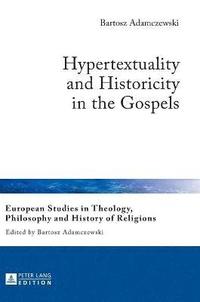 bokomslag Hypertextuality and Historicity in the Gospels