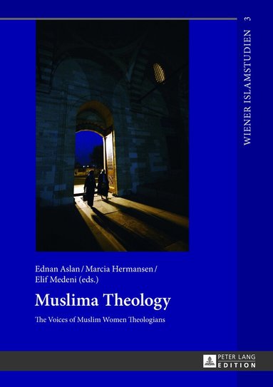 Ednan Aslan, Marcia K. Hermansen, Elif Medeni - Muslima Theology, Inbunden