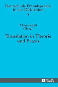 bokomslag Translation in Theorie Und Praxis