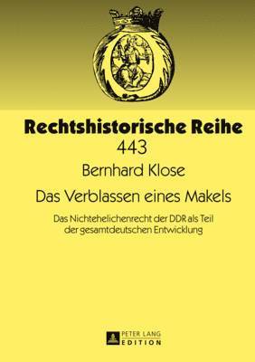 Bernhard Klose, Gerhard Lingelbach - Das Verblassen Eines Makels, Inbunden