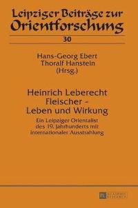 bokomslag Heinrich Leberecht Fleischer - Leben und Wirkung
