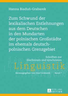 bokomslag Zum Schwund Der Lexikalischen Entlehnungen Aus Dem Deutschen in Den Mundarten Der Polnischen Großstaedte Im Ehemals Deutsch-Polnischen Grenzgebiet