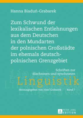 bokomslag Zum Schwund Der Lexikalischen Entlehnungen Aus Dem Deutschen in Den Mundarten Der Polnischen Grostaedte Im Ehemals Deutsch-Polnischen Grenzgebiet