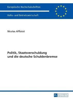 Politik, Staatsverschuldung und die deutsche Schuldenbremse 1