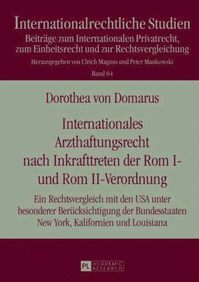 Internationales Arzthaftungsrecht Nach Inkrafttreten Der ROM I- Und ROM II-Verordnung