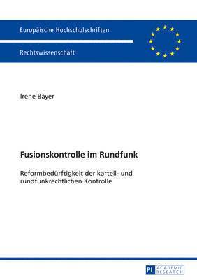 Irene Bayer - Fusionskontrolle Im Rundfunk, Häftad