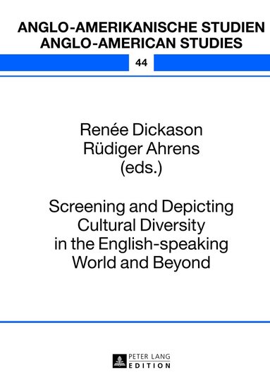 Renée Dickason, Rüdiger Ahrens - Screening and Depicting Cultural Diversity in the English-speaking World and Beyond, Inbunden