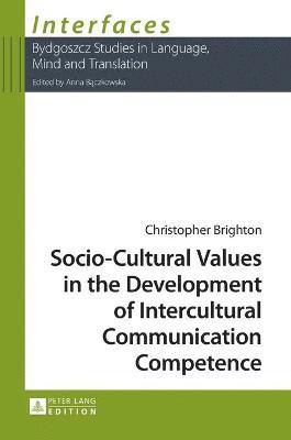 Socio-Cultural Values in the Development of Intercultural Communication Competence 1