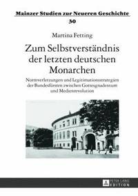bokomslag Zum Selbstverstaendnis Der Letzten Deutschen Monarchen