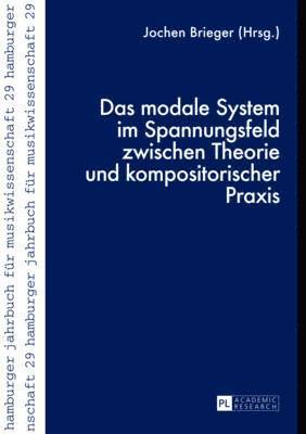 Musikwissenschaftliches Institut, Jochen Brieger - Das Modale System Im Spannungsfeld Zwischen Theorie Und Kompositorischer Praxis, Häftad