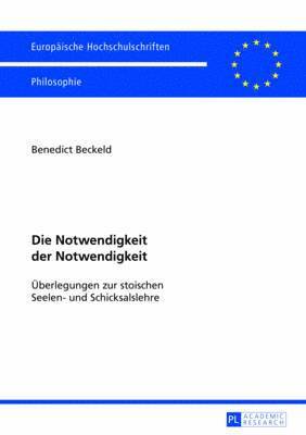 Benedict Beckeld - Die Notwendigkeit Der Notwendigkeit, Häftad