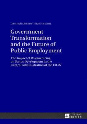 Timo Moilanen, Christoph Demmke - Government Transformation and the Future of Public Employment, Inbunden