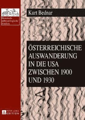 bokomslag Oesterreichische Auswanderung in Die USA Zwischen 1900 Und 1930