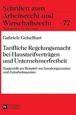 Tarifliche Regelungsmacht bei Haustarifvertraegen und Unternehmerfreiheit 1