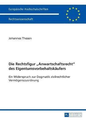 bokomslag Die Rechtsfigur Anwartschaftsrecht des Eigentumsvorbehaltskaeufers