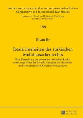 Elvan Er, Heinz-Peter Mansel - Realsicherheiten Des Tuerkischen Mobiliarsachenrechts, Inbunden