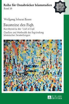 Wolfgang Johann Bauer - Bausteine des Fiqh, Inbunden