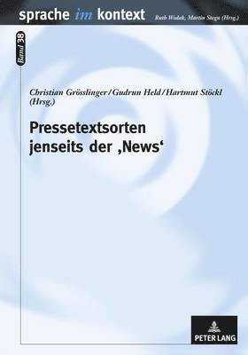 Martin Stegu, Christian Grösslinger, Gudrun Held, Hartmut Stöckl - Pressetextsorten Jenseits Der 'News', Inbunden