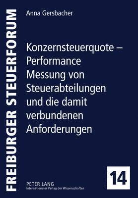 bokomslag Konzernsteuerquote - Performance Messung Von Steuerabteilungen Und Die Damit Verbundenen Anforderungen