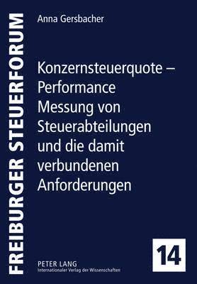 Konzernsteuerquote - Performance Messung Von Steuerabteilungen Und Die Damit Verbundenen Anforderungen