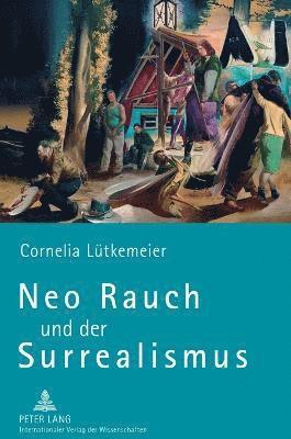 bokomslag Neo Rauch und der Surrealismus