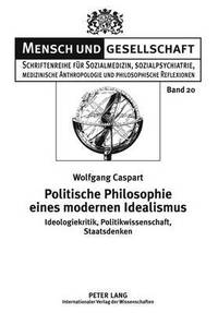 bokomslag Politische Philosophie Eines Modernen Idealismus