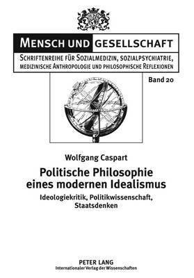 Politische Philosophie Eines Modernen Idealismus 1