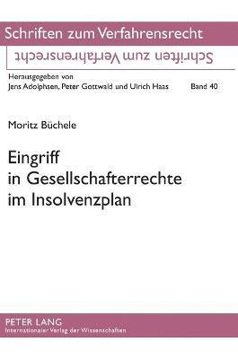 Moritz Büchele, Moritz Buchele - Eingriff in Gesellschafterrechte im Insolvenzplan, Inbunden