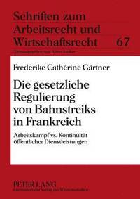 bokomslag Die Gesetzliche Regulierung Von Bahnstreiks in Frankreich