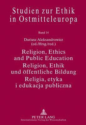 Religion, Ethics and Public Education- Religion, Ethik und oeffentliche Bildung- Religia, etyka i edukacja publiczna 1