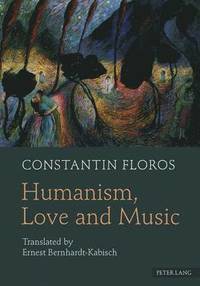 bokomslag Humanism, Love and Music
