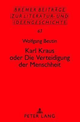 bokomslag Karl Kraus Oder Die Verteidigung Der Menschheit