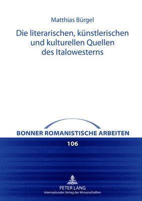 bokomslag Die Literarischen, Kuenstlerischen Und Kulturellen Quellen Des Italowesterns