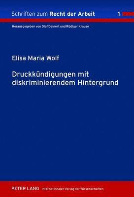 Elisa Maria Wolf, Olaf Deinert - Druckkuendigungen Mit Diskriminierendem Hintergrund, Inbunden