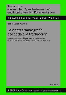 Isabel Durán Muñoz, Gerd Wotjak - La Ontoterminografía Aplicada a la Traducción, Inbunden